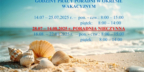 Powiększ grafikę: godziny-pracy-poradni-w-okresie-wakacyjnym-632424.jpg